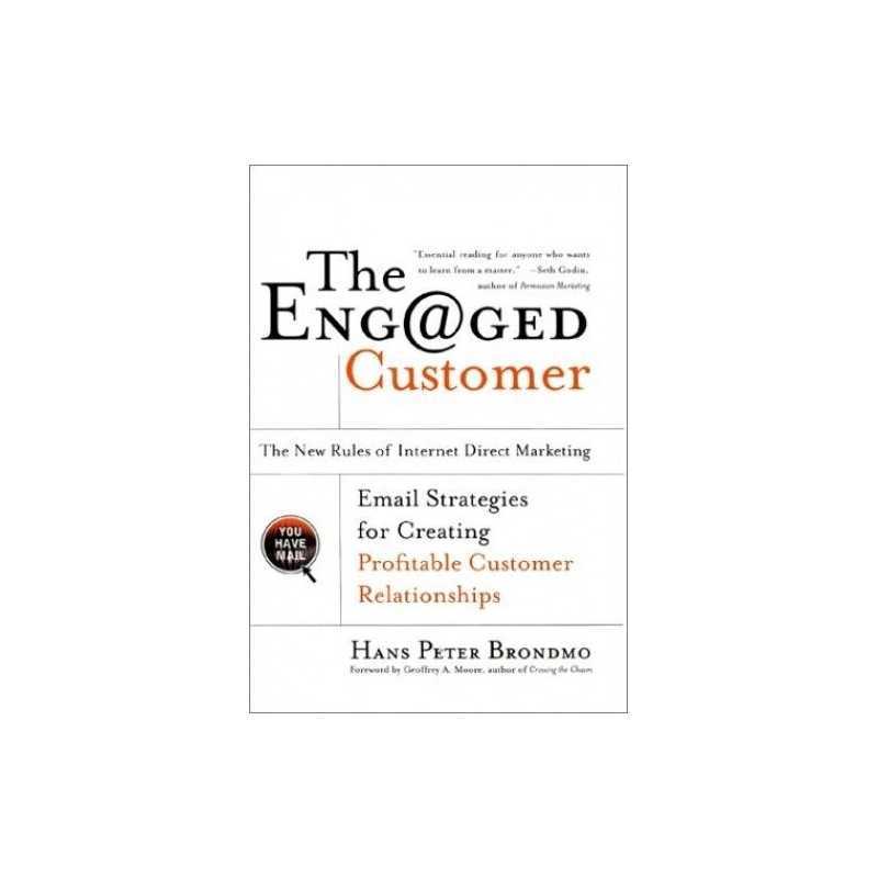 The Engaged Customer: the New Rules..., Moore, Geoffrey