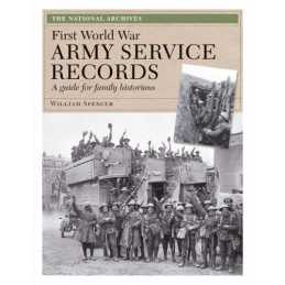 First World War Army Service Records: A Guide fo... by William Spencer Paperback