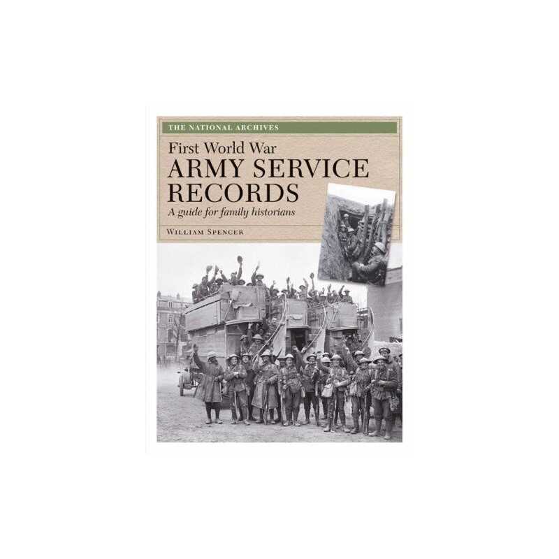 First World War Army Service Records: A Guide fo... by William Spencer Paperback