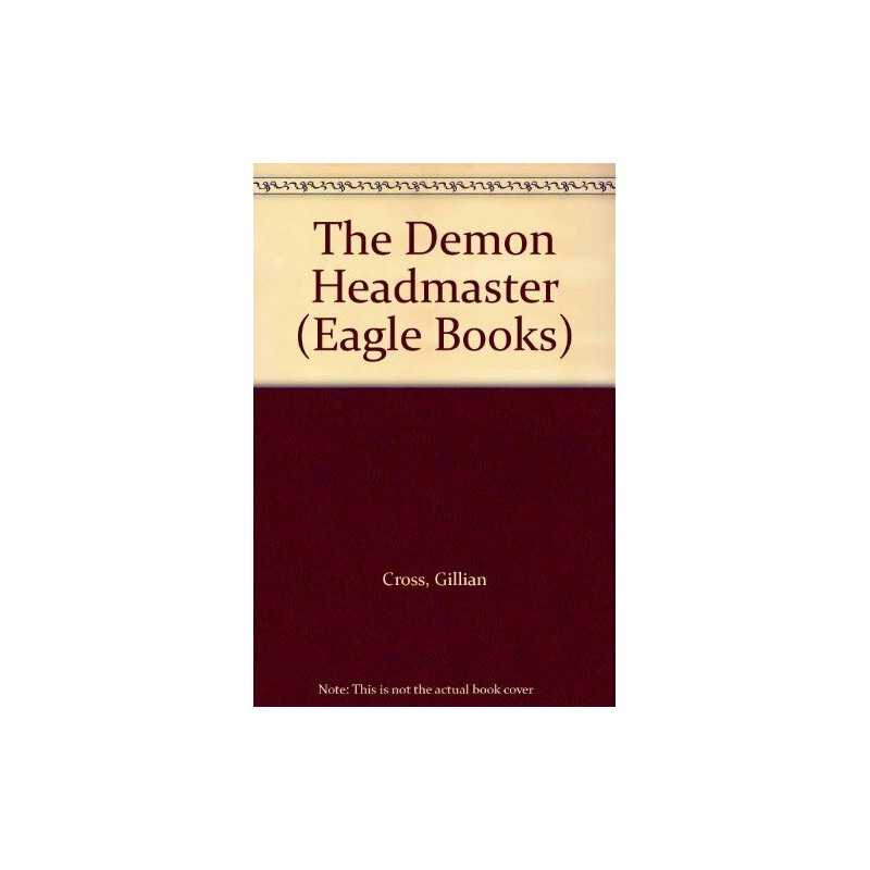 The Demon Headmaster (Eagle Books) by Cross, Gillian Hardback Book