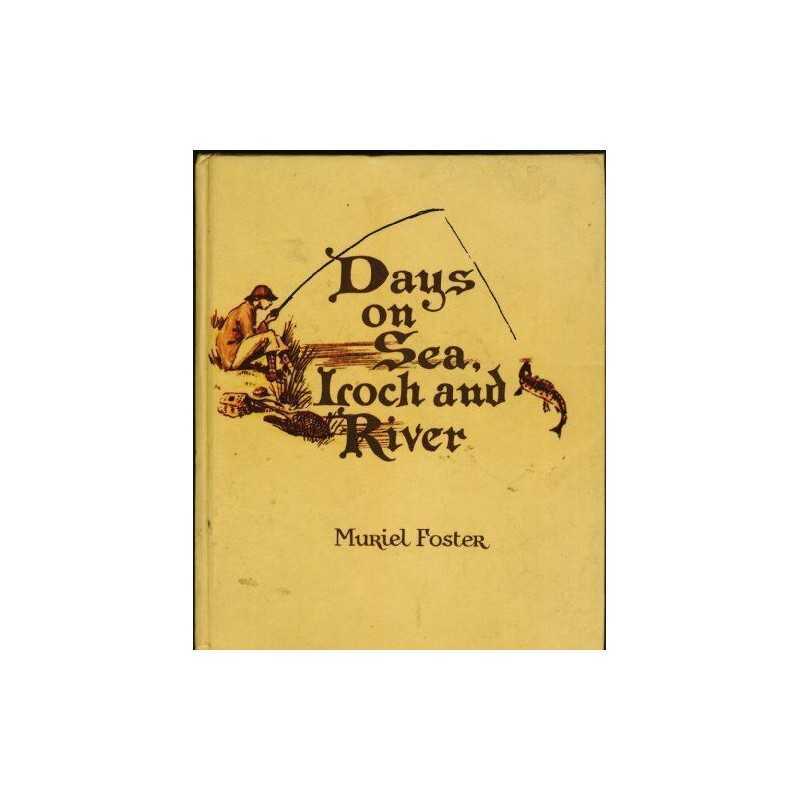 Days on Sea, Loch and River by Foster, Muriel Hardback Book