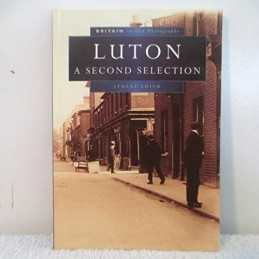 Luton in Old Photographs: A Second Selection (Brit... by Smith, Stuart Paperback