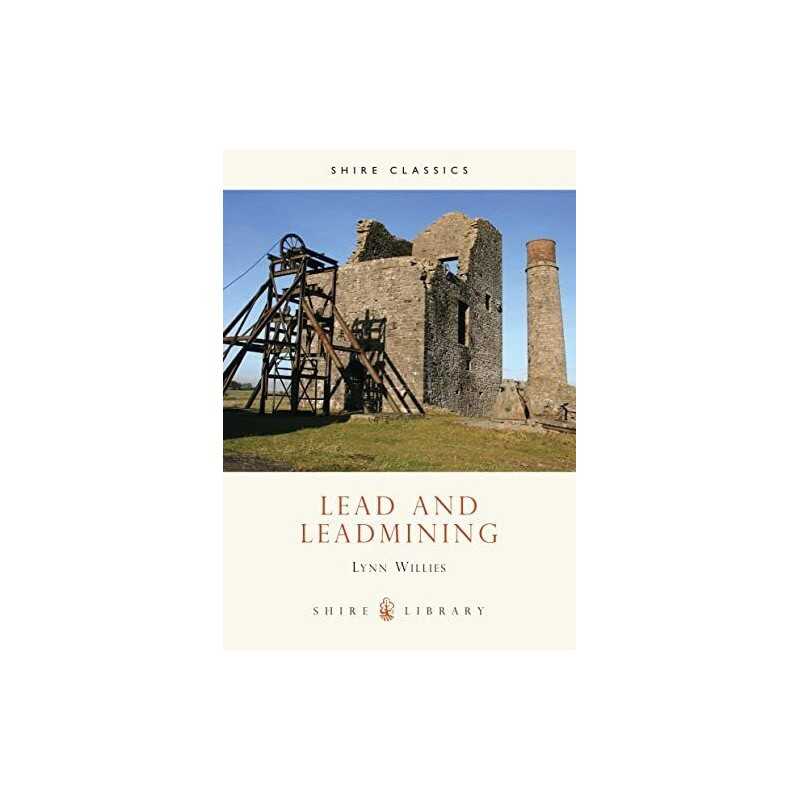 Lead and Leadmining (Shire Library) by Lynn Willies Paperback Book