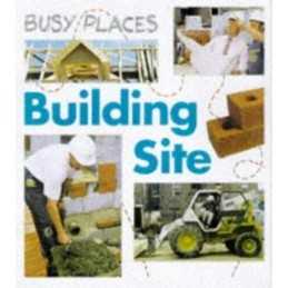 Building Site (Busy Places), Watson