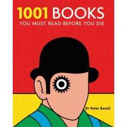 1001 Books: You Must Read Before You Die (1001 Must... by Peter Boxall Paperback