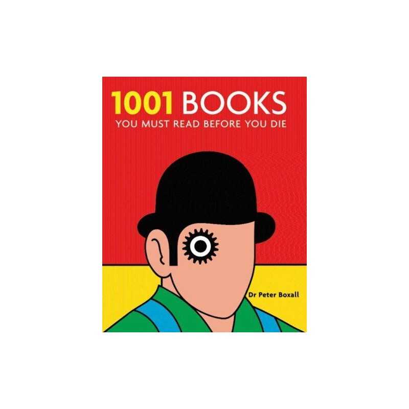 1001 Books: You Must Read Before You Die (1001 Must... by Peter Boxall Paperback