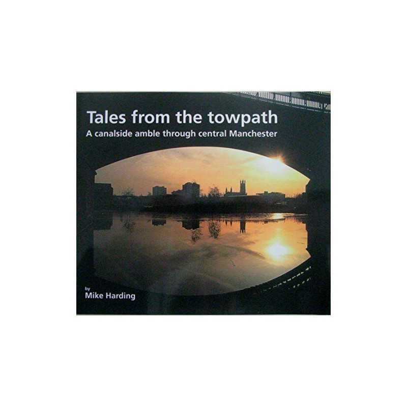 Tales from the Towpath: Canalside Ramble Through C... by Harding, Mike Paperback