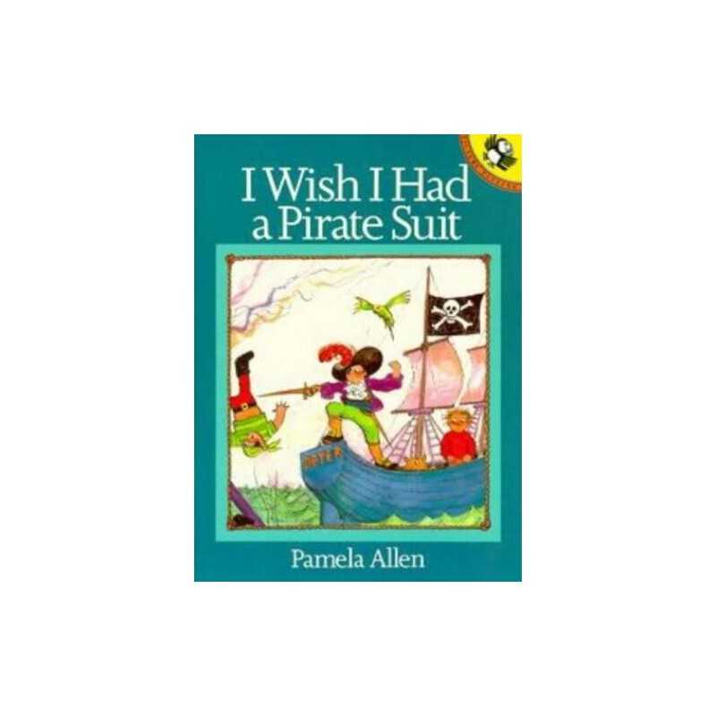 I Wish I Had a Pirate Suit (Picture Puffin) by Allen, Pamela Book  Fast