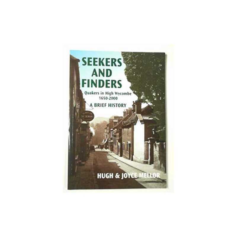 Seekers and Finders: Quakers in High ..., Mellor, Joyce