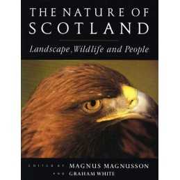 The Nature of Scotland: Landscape, Wildlife and Peo... by White, Graham Hardback