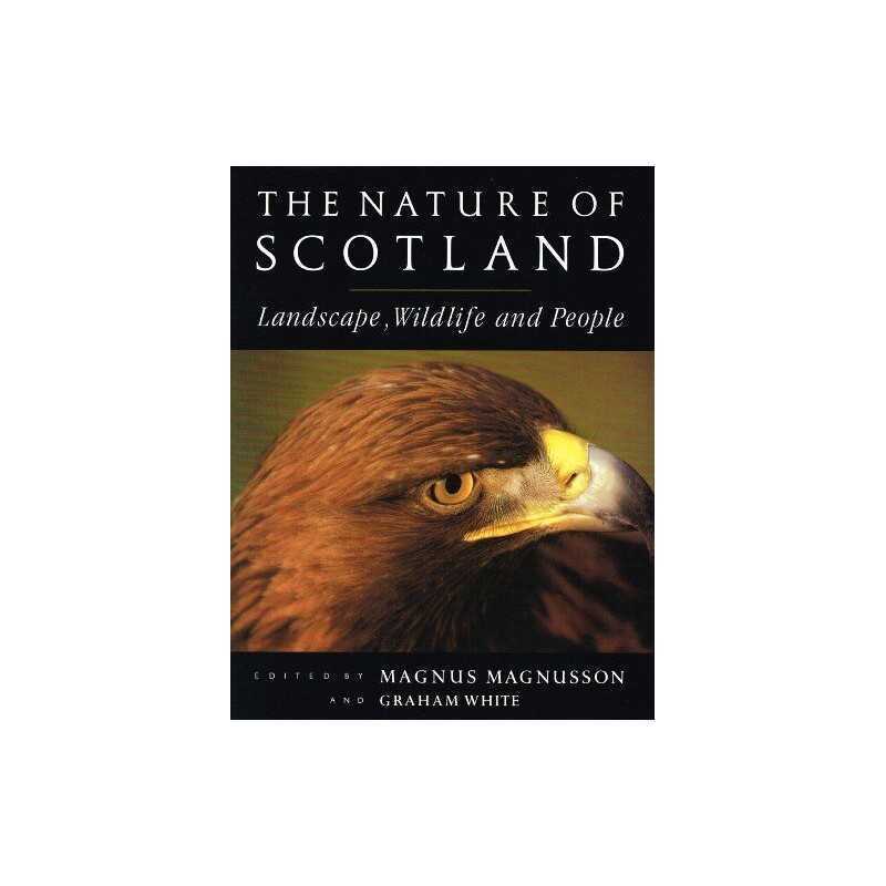 The Nature of Scotland: Landscape, Wildlife and Peo... by White, Graham Hardback