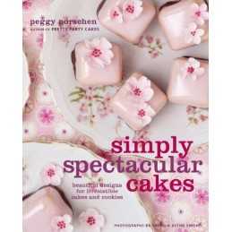 Simply Spectacular Cakes: Beautiful Designs for Irresistib... by Porschen, Peggy