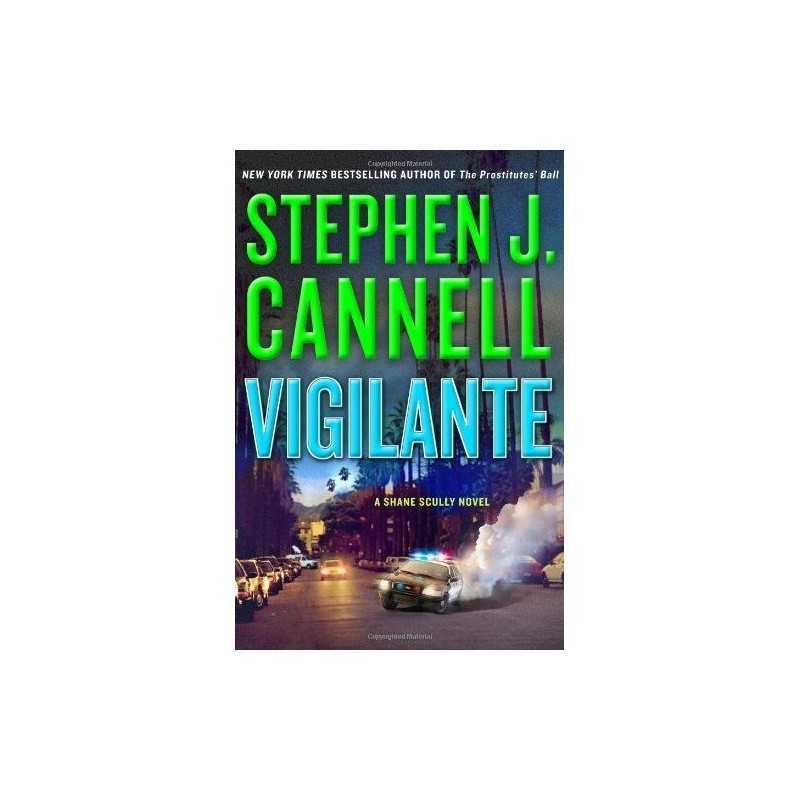 Vigilante: A Shane Scully Novel by Cannell, J., Stephen Book