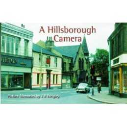 A Hillsborough Camera: Picture Memories by J. R. Wrigley by Wrigley, J. R. Book