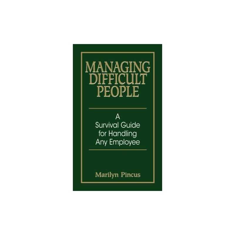 Managing Difficult People: A Survival Guide for ... by Pincus, Marilyn Paperback