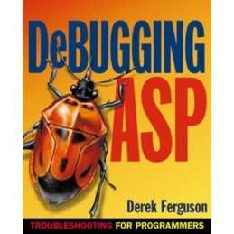 Debugging ASP: Troubleshooting for Programmers (... by Ferguson, Derek Paperback