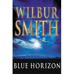 Blue Horizon (The Courtneys) by Smith, Wilbur Hardback Book