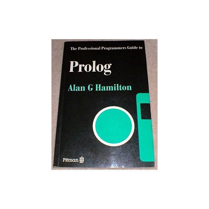 Professional Programmers Guide to PROLOG (Profes... by Hamilton, Alan Paperback