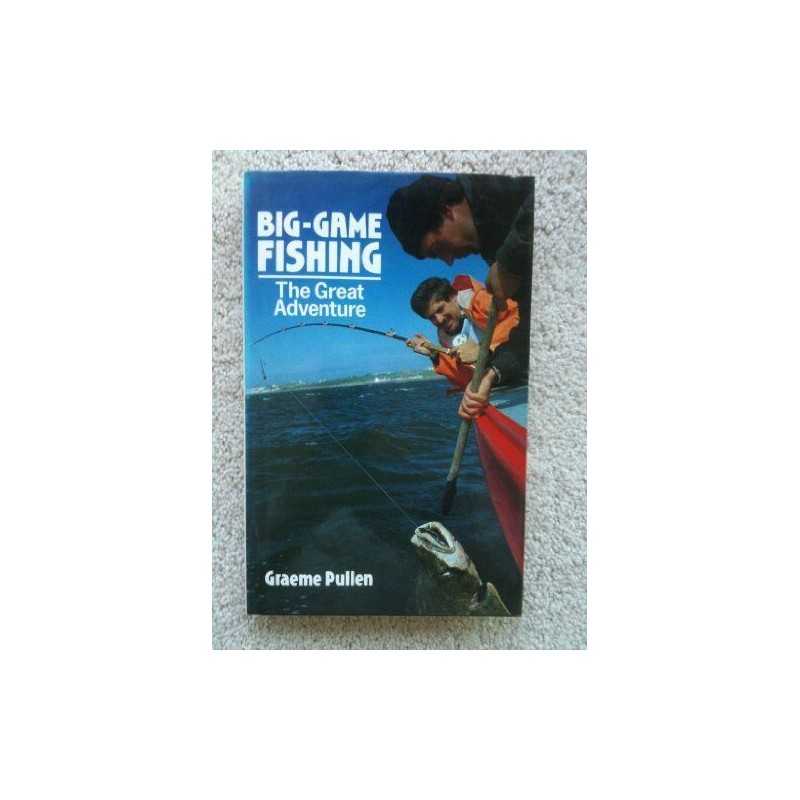 Big-game Fishing (The Great Adventure Series, No 8) by Pullen, Graeme Hardback