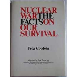 Nuclear War: The Facts on Our Survival by Goodwin, Peter Hardback Book