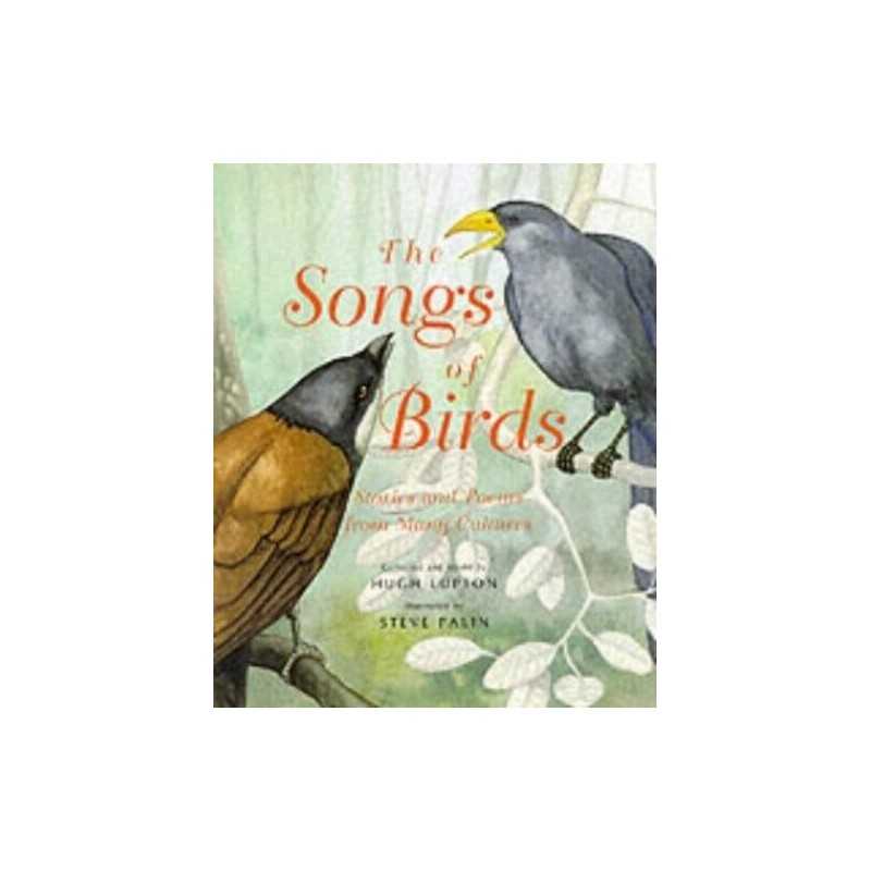 The Songs of Birds: Poems and Stories from Many Cult... by Lupton, Hugh Hardback