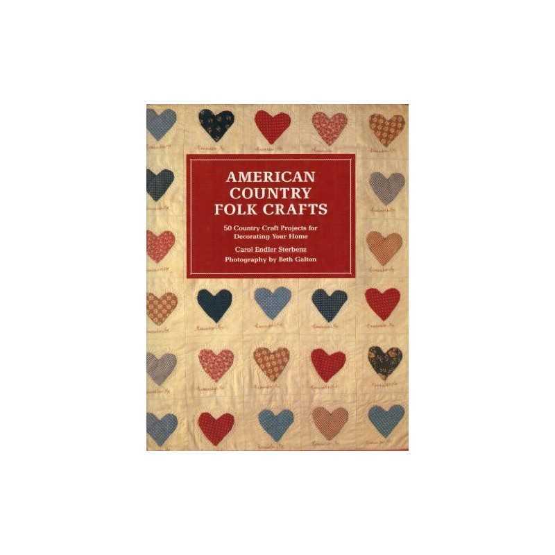 American Country Folk Crafts: 50 Coun by Galton, Beth Hardback Book