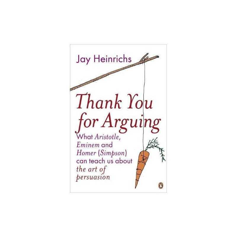 Thank You for Arguing: What Aristotle, Eminem and... by Heinrichs, Jay Paperback