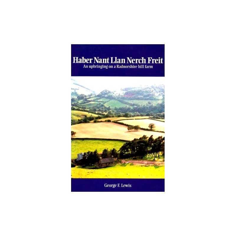 Haber Nant Llan Nerch Freit: Upbringing on a Ra... by Lewis, George F. Paperback
