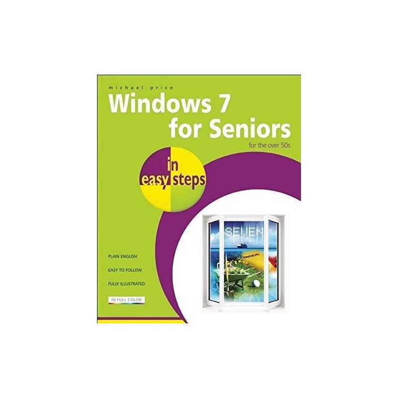 Windows 7 for Seniors in Easy Steps by Price, Michael Paperback Book