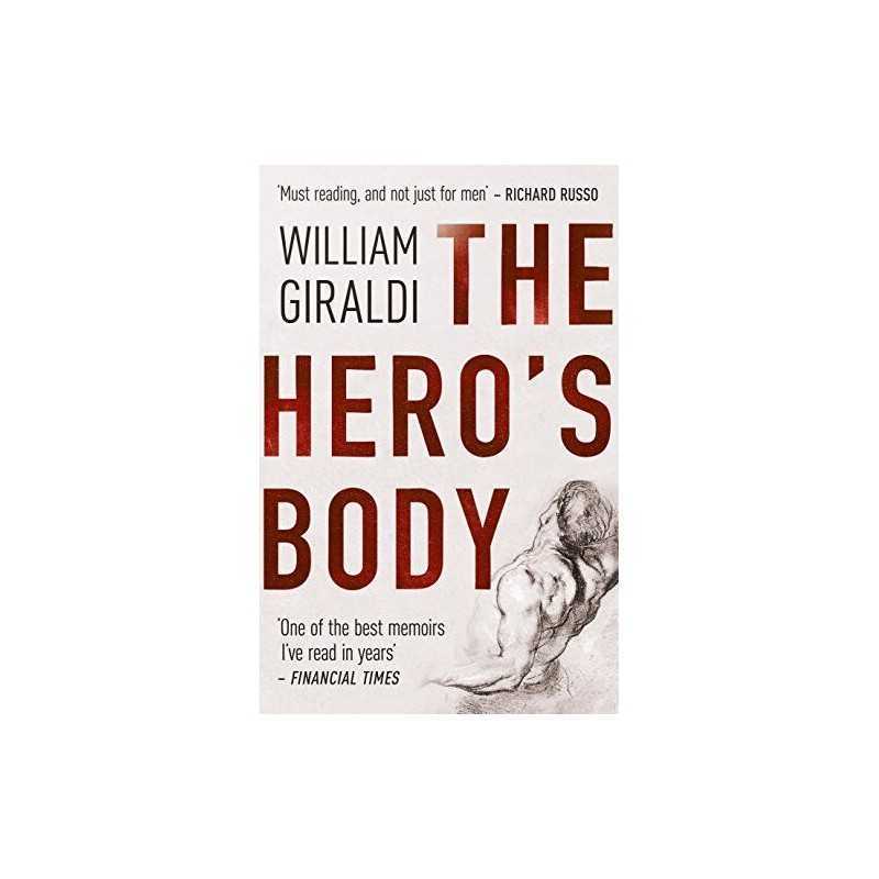 Heros Body, The, William Giraldi