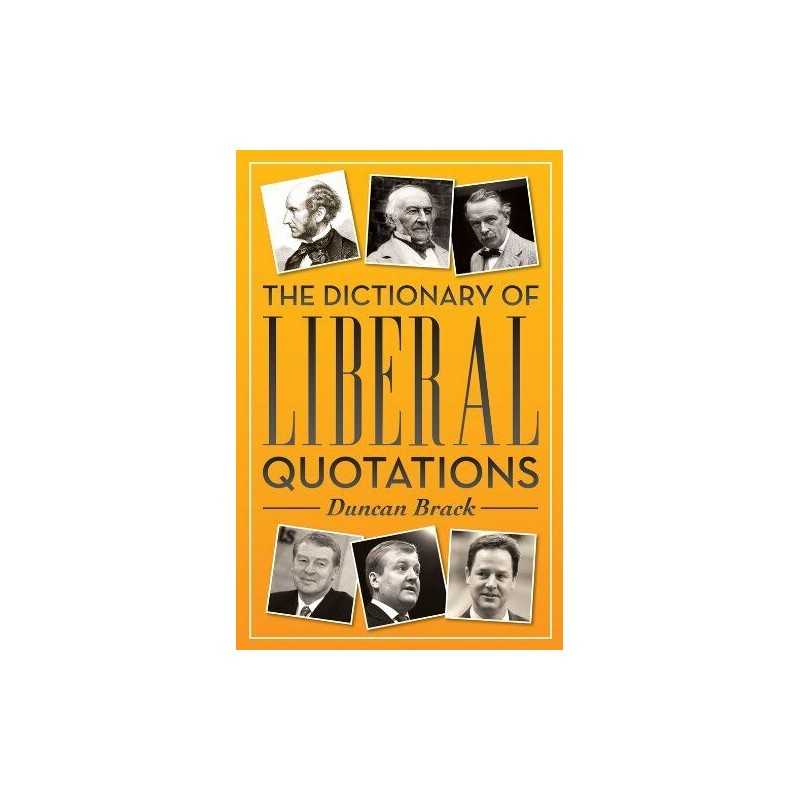 The Dictionary of Liberal Quotations by Duncan Brack Book