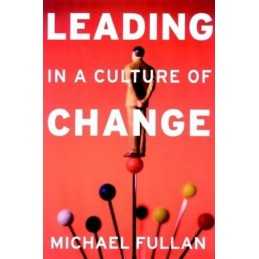 Leading in a Culture of Change by Fullan, Michael Hardback Book  Fast