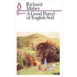 A Good Parcel of English Soil: The Metropolitan Line (Pengu... by Mabey, Richard