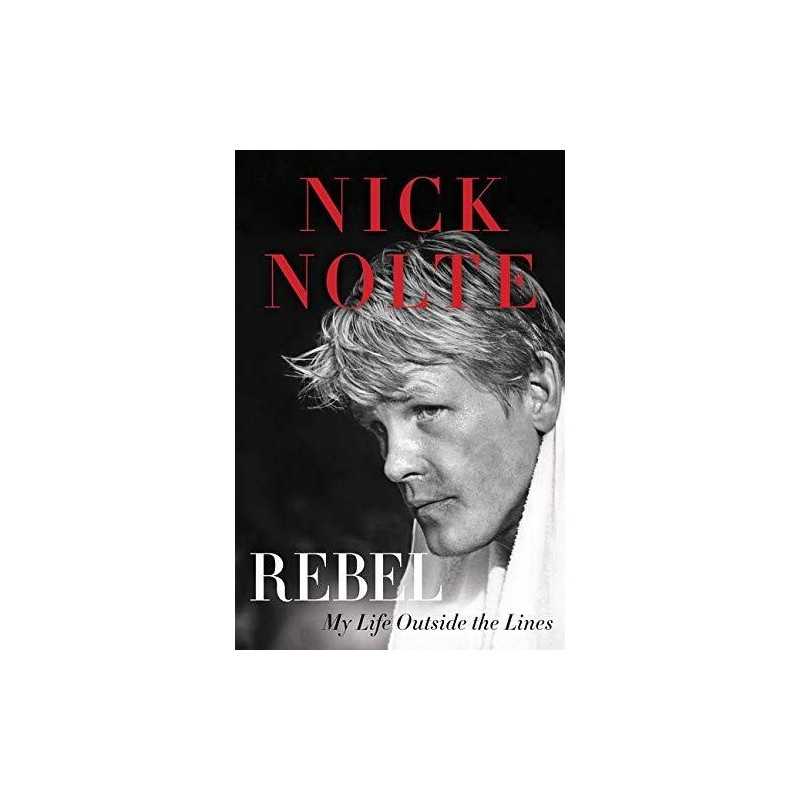 Rebel: My Life Outside the Lines, Nolte, Nick