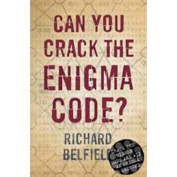 Can You Crack The Enigma Code?, Richard Belfield