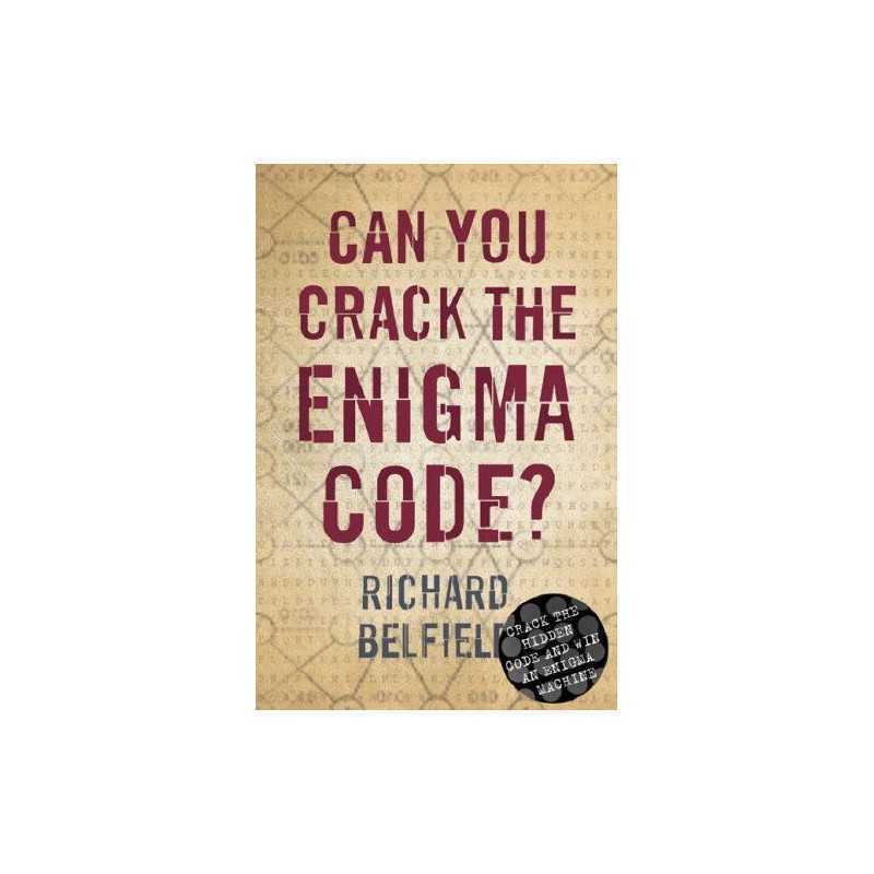 Can You Crack The Enigma Code?, Richard Belfield