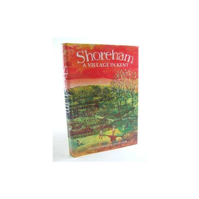 Shoreham: A Village in Kent by Saynor, Joy Hardback Book