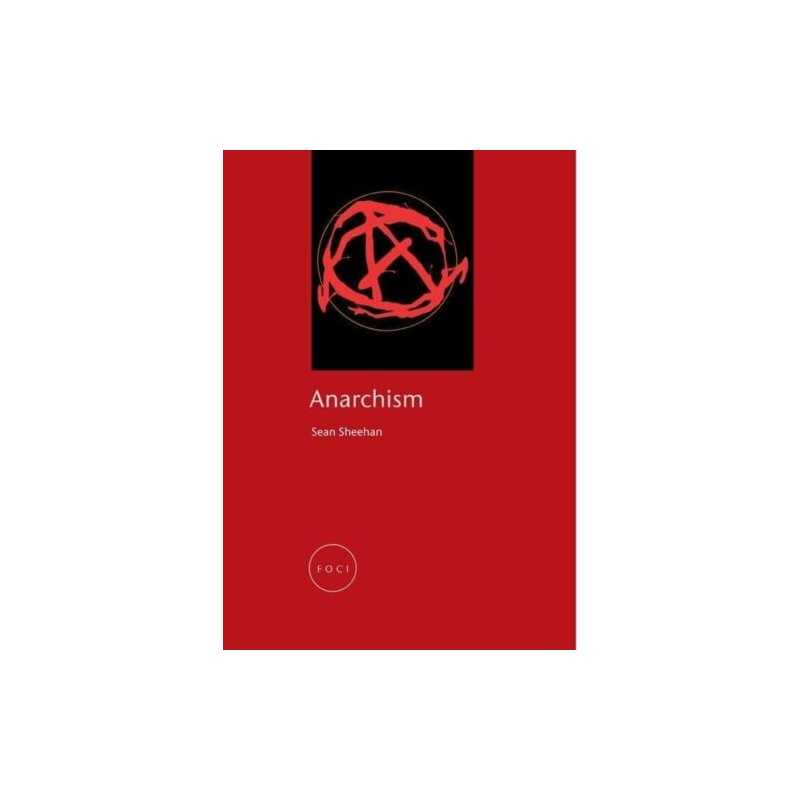 Anarchism (Focus on Contemporary Issue..., sean sheehan