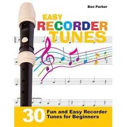Easy Recorder Tunes: 30 Fun and Easy Recorder Tunes for Beginn... by Parker, Ben