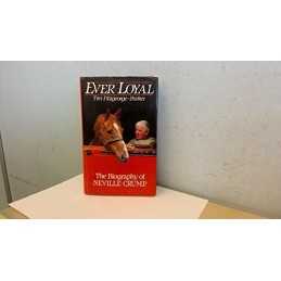 Ever loyal: the biography of Neville Crump by Fitzgeorge-Parker, Tim Hardback
