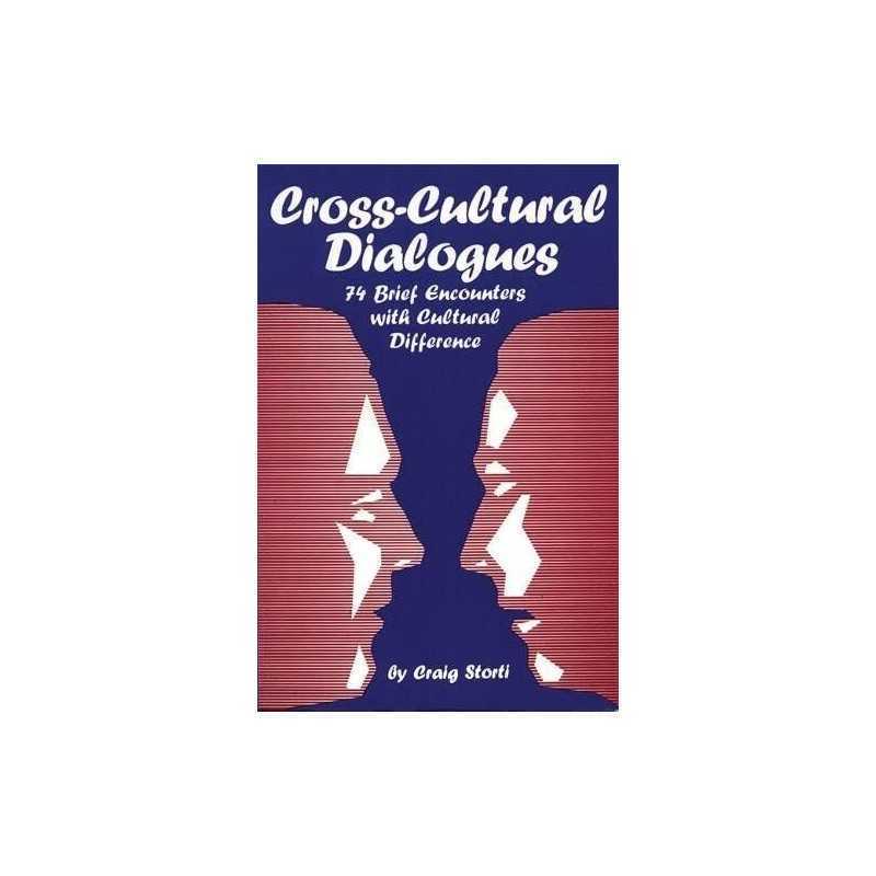 Cross-Cultural Dialogues: 74 Brief Encounters with... by Storti, Craig Paperback