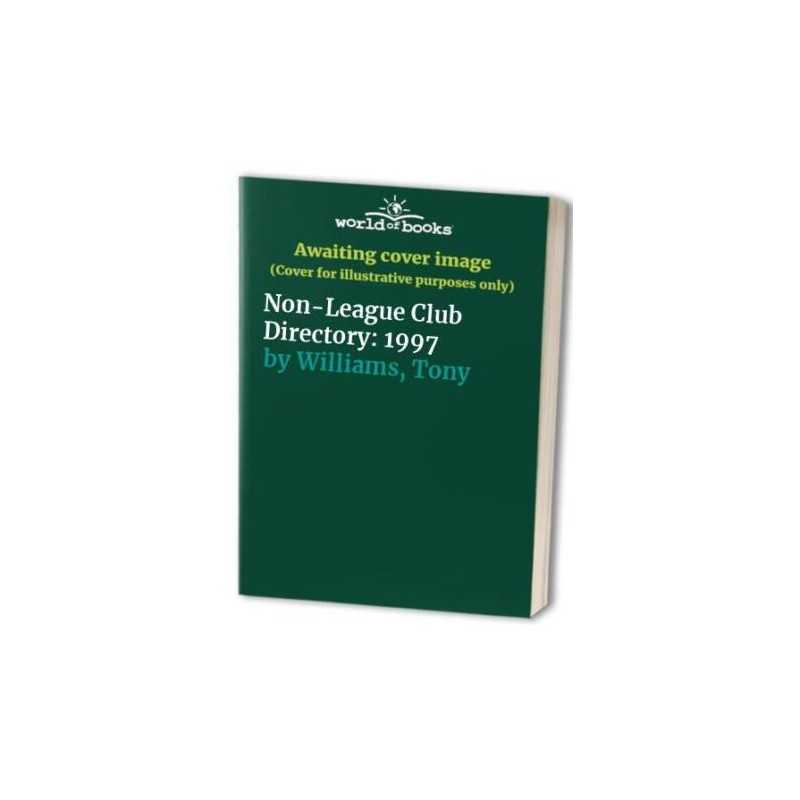 Non-League Club Directory: 1997 by Williams, Tony Paperback Book  Fast