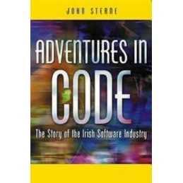 Adventures in Code: The Story of the Irish Software... by Sterne, John Paperback