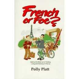 French or Foe: Getting the Most Out of Living and W... by Platt, Polly Paperback