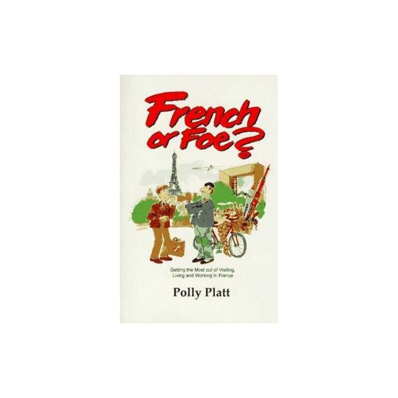 French or Foe: Getting the Most Out of Living and W... by Platt, Polly Paperback