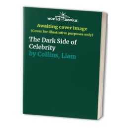 The Dark Side of Celebrity by Collins, Liam Paperback Book