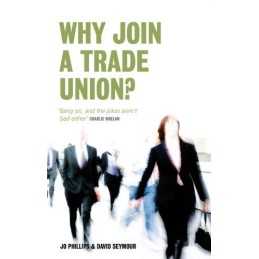 Why Join A Trade Union?, David Seymour