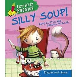 Fizz Wizz Phonics: Silly Soup!, Ruttle, Kate