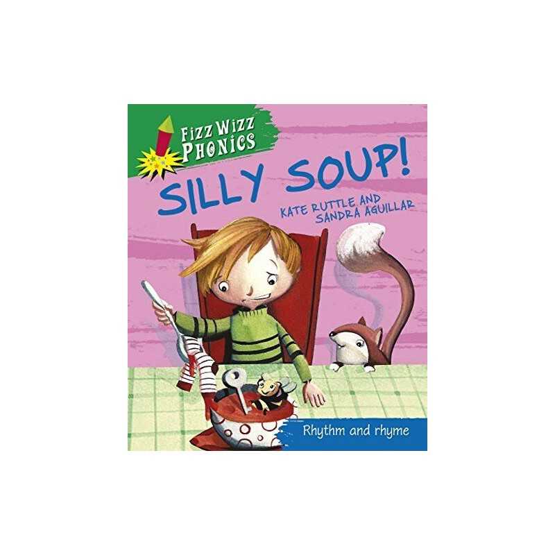 Fizz Wizz Phonics: Silly Soup!, Ruttle, Kate