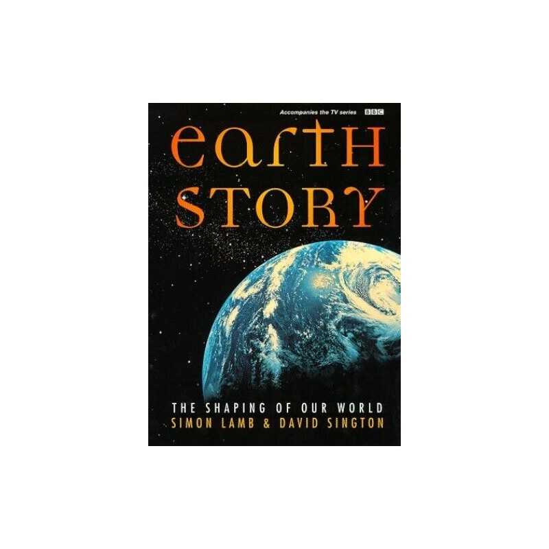 Earth Story: The Shaping of Our World by Sington, David Hardback Book